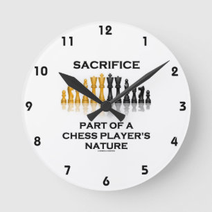 Sacrifice Part Of A Chess Player's Nature Round Clock