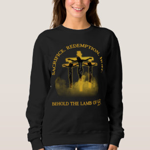 Sacrifice Redemption Hope: Jesus on the Cross Sweatshirt