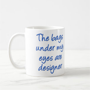 Sacs de luxe sous mes yeux Mug drôle Mug de voyage