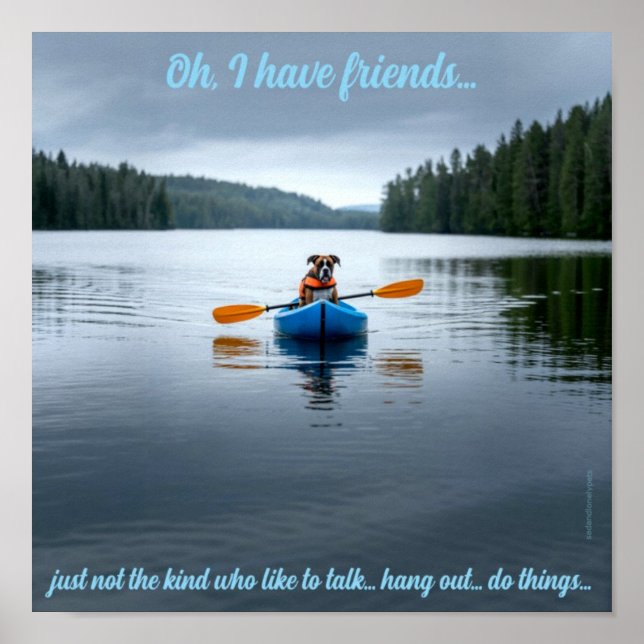 Sad and Lonely Pets Poster Print: I Have Friends (Front)