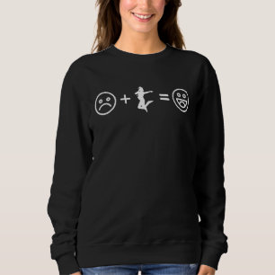 Sad Face Plus Modern Dance Equals Happy Smile Face Sweatshirt