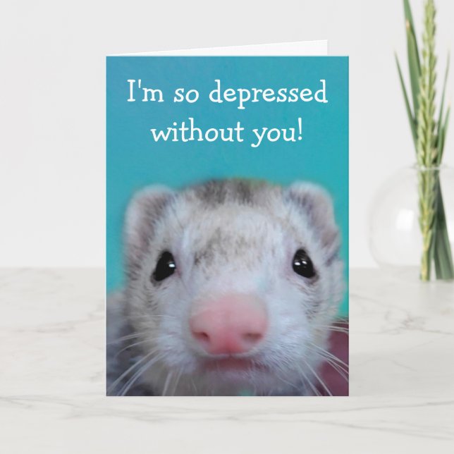 Sad Ferret Miss You Card (Front)