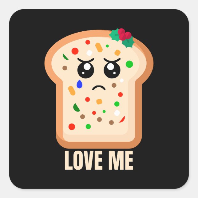 Sad Fruitcake Love me Square Sticker (Front)