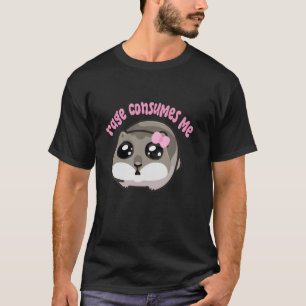 Sad hamster meme coquette Rage consumes me funny h T-Shirt