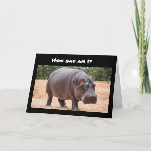 SAD HIPPO SAYS "I MISS YOU"  CARD