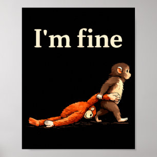 Sad monkey punch meme with an orange toy i'm fine poster