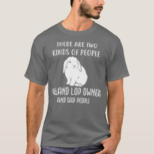 Sad People and Holland Lop , Cute Rabbit T-Shirt