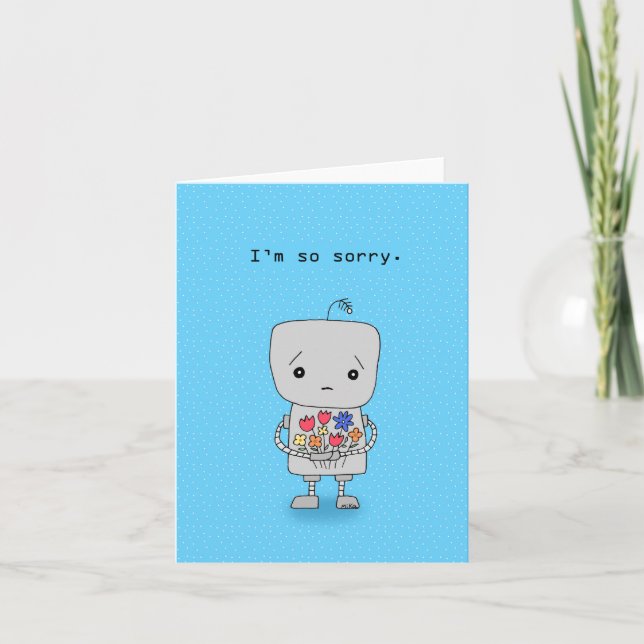 Sad Robot Apologies I'm so sorry Please forgive  Card (Front)