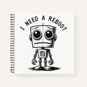 Sad Robot – I Need A Reboot Notebook