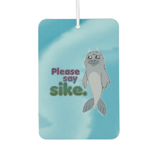 Sad Seal - Please Say Sike Air Freshener