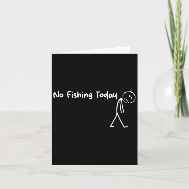 Sad Stick Figure Fishing Lover No Fishing Today Fa Card (Front)