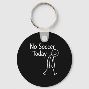 Sad Stick Figure Soccer Lover No Football Today Fa Keychain