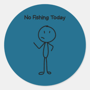 Sad Stick Man Figure Fisherman No Fishing Today Fa Classic Round Sticker
