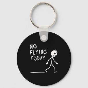 Sad Stick Man No Flying Today Fathers Day Keychain