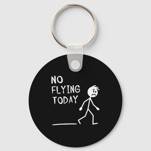 Sad Stick Man No Flying Today Fathers Day  Keychain (Front)