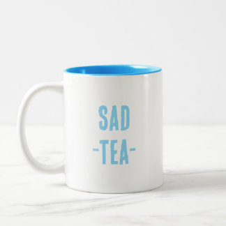 Sad Tea Mug