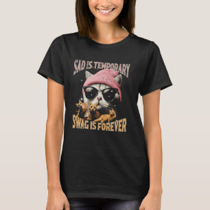 Sad Temporary Swag Forever Cat Funny Saying Women T-Shirt