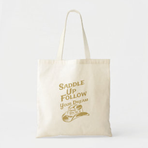 Saddle Up and Follow Your Dreams, Horse Lover Tote Bag