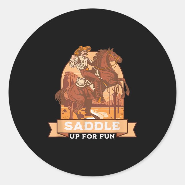 Saddle Up For Fun Cowboy Western Riding Humour  Classic Round Sticker (Front)