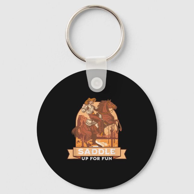 Saddle Up For Fun Cowboy Western Riding Humour  Keychain (Front)