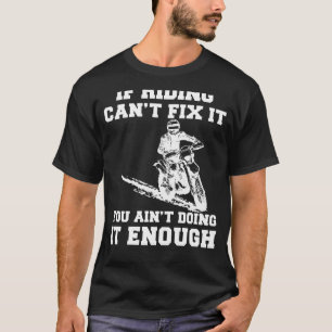 Saddle Up for Happiness: If Riding Cant Fix It, Yo T-Shirt