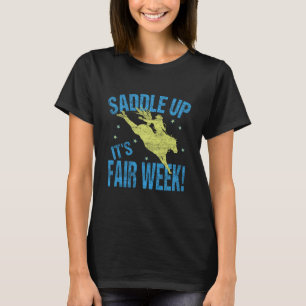 Saddle Up! It's Fair Week! State County Fair Lives T-Shirt