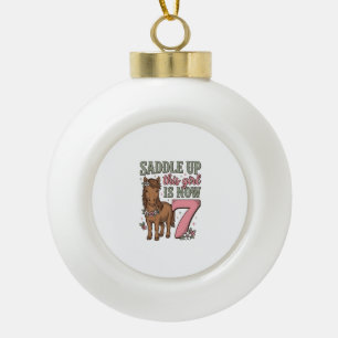 Saddle Up This Girl Is Now 7 Horse Birthday Shirt Ceramic Ball Christmas Ornament