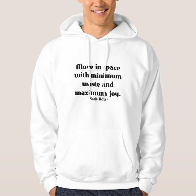 Sade Adu quote Hoodie (Front)
