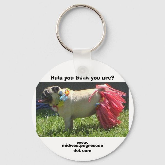 Sadie May hula girl, Hula you think you are?, w... Keychain (Front)