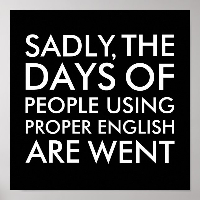 Sadly People Using Proper English Spelling Black Poster (Front)