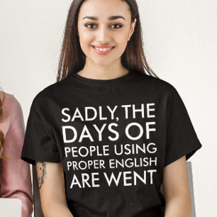 Sadly People Using Proper English Spelling T-Shirt