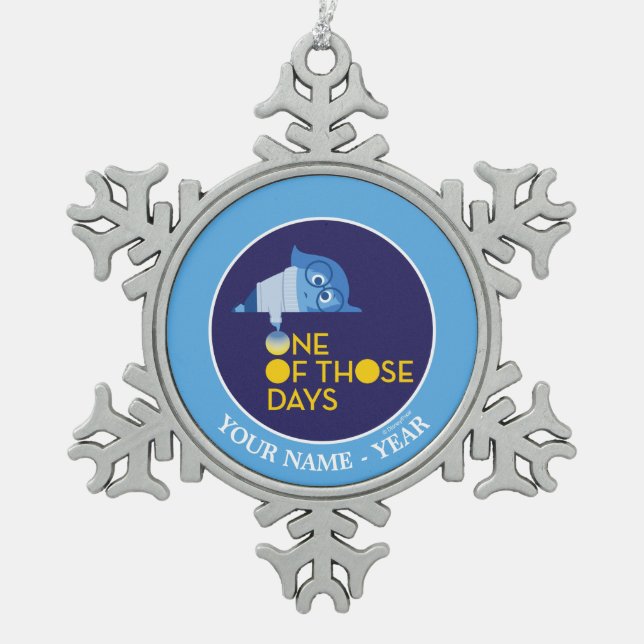Sadness One of Those Days Add Your Name Snowflake Pewter Christmas Ornament (Front)