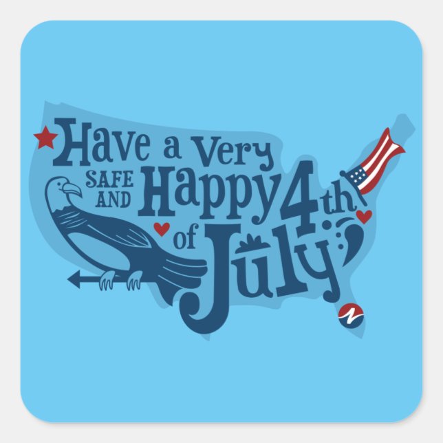Safe And Happy 4th Of July Square Sticker (Front)