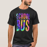 Safe Driving Back To School Tie Dye Bus Driver Out