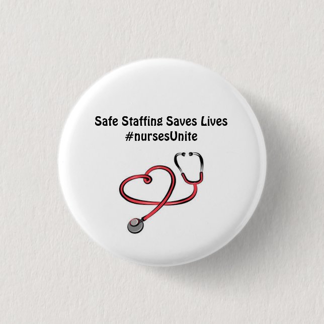 Safe Staffing Saves Lives.... Wear it! 1 Inch Round Button (Front)