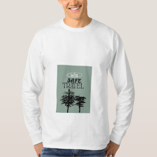 Safe Travel Pines Long Sleeve T-Shirt