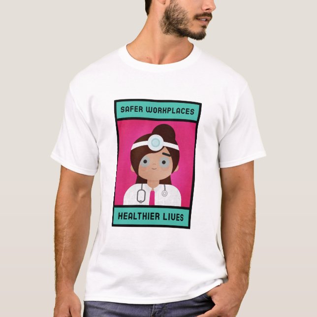 Safer Workplaces  Healthier Lives T-Shirt (Front)