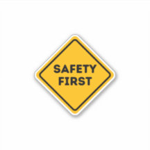 SAFETY FIRST