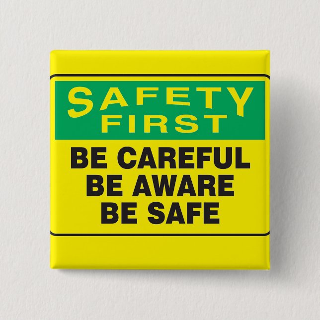 Safety First, Be Aware 2 Inch Square Button (Front)