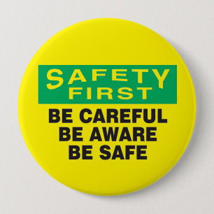 Safety First Be Aware  4 Inch Round Button