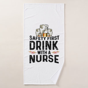 Safety First Drink Beer Drinker Nurse National Bath Towel