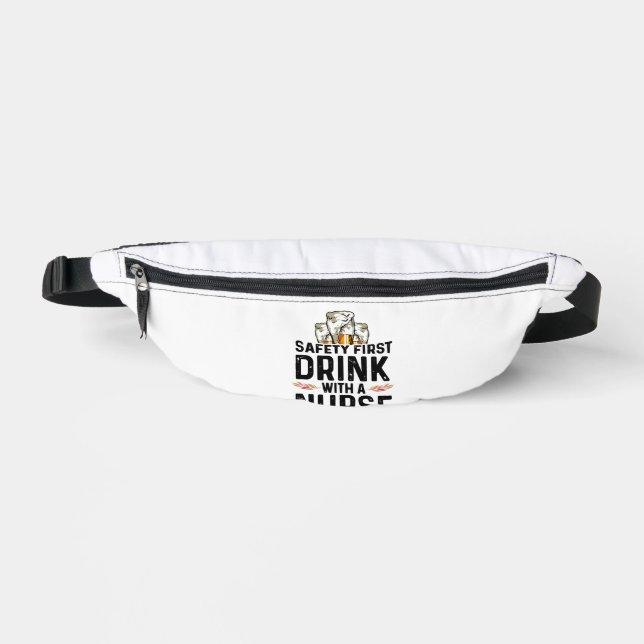 Safety First Drink Beer Drinker Nurse National Fanny Pack (Front)