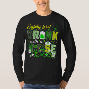 Safety First Drink With A Nurse Beer St Patrick T-Shirt