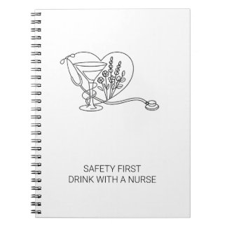 Safety First Drink With a Nurse Fun Notebook