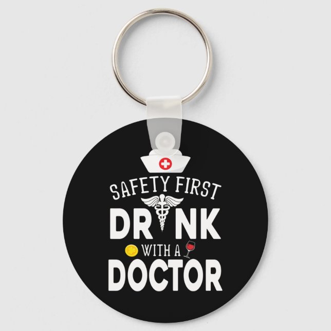 Safety First Drinking Wine With A Doctor On St Pat Keychain (Front)