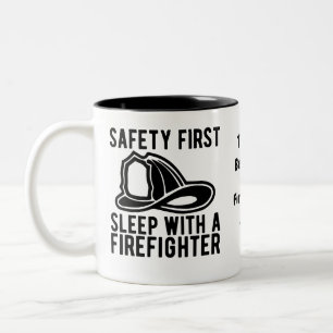 Safety First Sleep With Firefighter   Funny Quote Two-Tone Coffee Mug