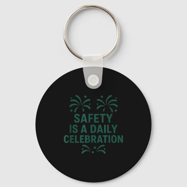 Safety Is A Daily Celebration _ New Year Motivatio Keychain (Front)