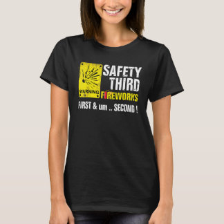 Safety Third Fireworks 4th of July firecracker War T-Shirt