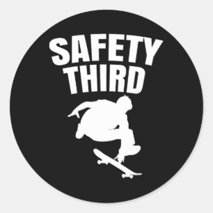 Safety Third Skateboarding Funny 1 Classic Round Sticker