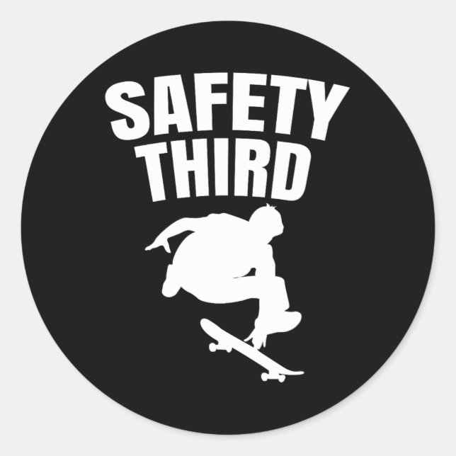 Safety Third Skateboarding Funny 1  Classic Round Sticker (Front)